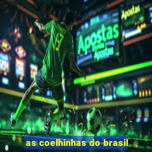 as coelhinhas do brasil